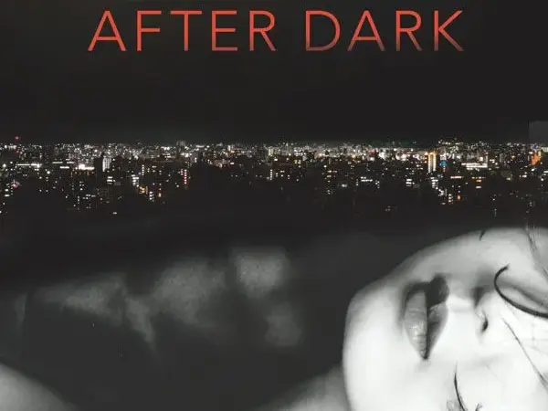 After dark – Aruki Murakami